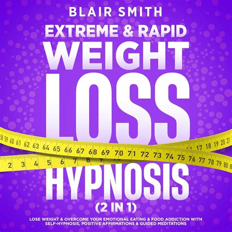 Extreme & Rapid Weight Loss Hypnosis (2 in 1): Lose Weight & Overcome