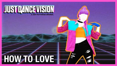 Just Dance Vision How To Love By Ally Ft Gray Fanmade Mashup Youtube