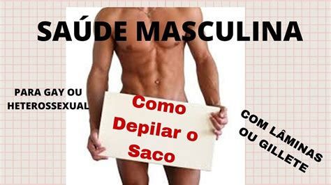 DEPILAÇÃO ÍNTIMA MASCULINA COMO DEPILAR O SACO RASPAR OS