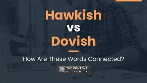 Hawkish vs Dovish: How Are These Words Connected?