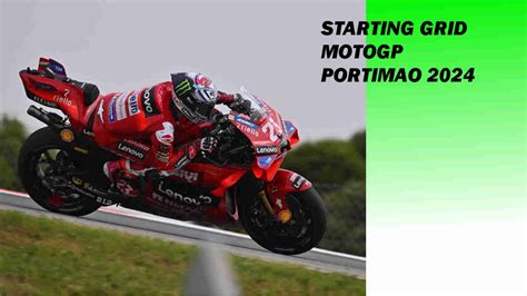 Starting Grid Motogp Portimao Hasil Kualifikasi Dan Goozir