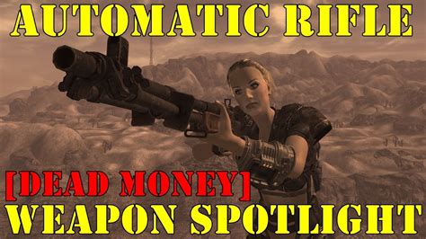 Fallout New Vegas Dead Money Weapon Spotlights Automatic Rifle