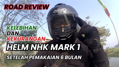 Road Review Helm Nhk Mark Kelebihan Dan Kekurangan Setelah