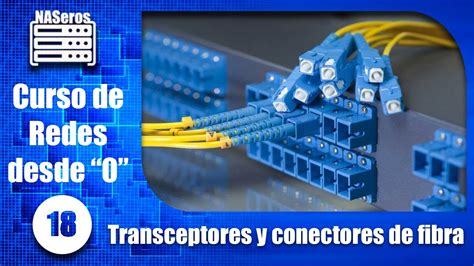 Transceptores Conectores Y Tipos De Pulido De Fibra Curso De Redes