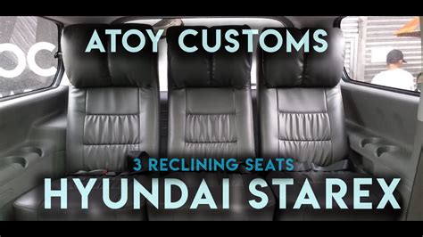 Atoy Customs Hyundai Starex 3 Reclining Chair And Captain Seat YouTube