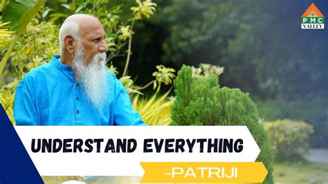 Understand Everything Patriji Pearls Of Wisdom PVI YouTube