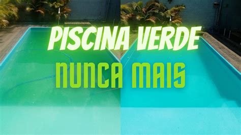 Como Limpar Piscina Verde Apenas Um Produto Youtube