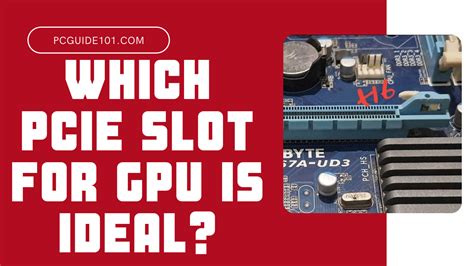 Which PCIe Slot for GPU is Ideal? - PC Guide 101