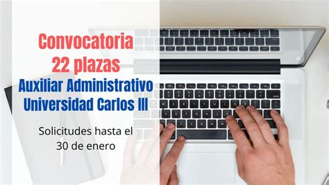 Convocatoria 22 Plazas Auxiliar Administrativo Carlos III UC3M