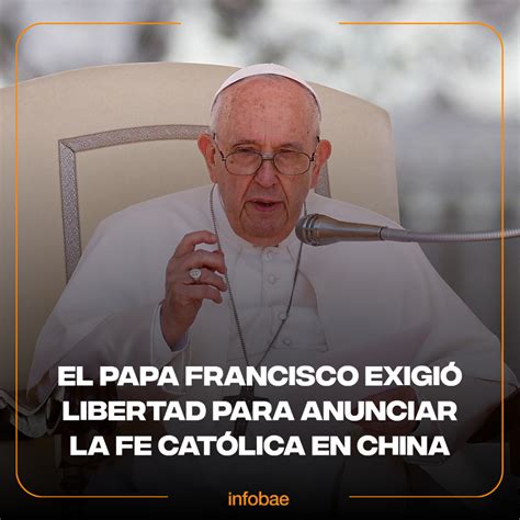 Infobae On Twitter El Papa Francisco Exigi Libertad Para Anunciar La