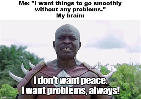 I Don T Want Peace I Want Problems Blank Template Imgflip