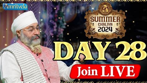 AMRITVELA LIVE KIRTAN DARBAR SUMMER CHALIYA DAY 28 25th MAY 2024