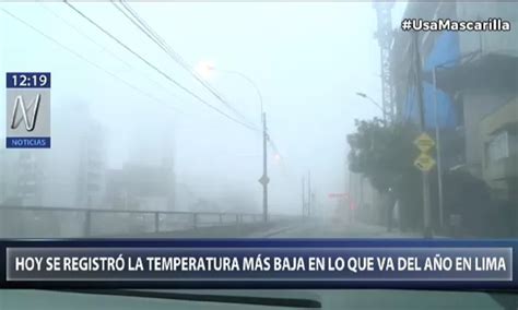 Senamhi Lima Presentó Hoy La Temperatura Más Baja En Lo Que Va Del Año Canal N