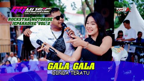 GALA GALA DINDA TERATU GG MUSIC ROCKSTAR MOTORIDE JEPARADISE VOL