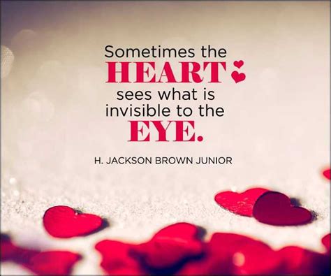 Inspirational Love Quotes Sometimes The Heart Sees What Is Invisible