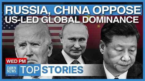 Top News United States Vs Russia Putin Xi Oppose US Led Global