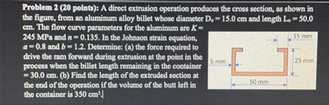 Solved Problem Points A Direct Extrusion Operation Chegg