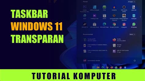 Cara Membuat Taskbar Transparan Windows Youtube