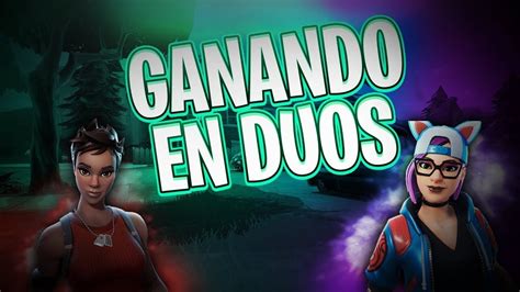 Gran Partida De Fortnite En Modo DUOS Con Victoria Magistral YouTube