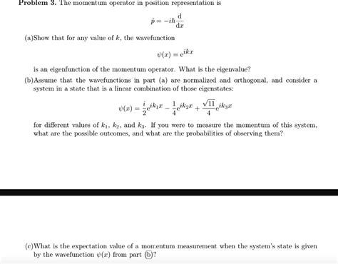 SOLVED Problem 3 The Momentum Operator In Position Representation Is