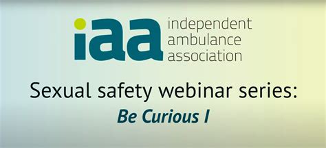 Be Curious I Sexual Safety In The Ambulance Sector Iaa Independent Ambulance Association