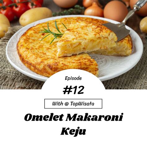 Resep Omelet Makaroni Keju Ini Video Membuatnya TOPWISATA