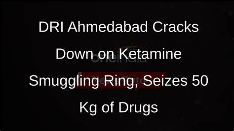 Dri Ahmedabad Seizes Kg Ketamine Worth Rs Crore Busts Production