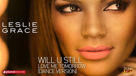 Leslie Grace Will U Still Love Me Tomorrow Dance Version Official