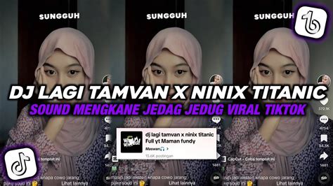 DJ LAGI TAMVAN X NINIX TITANIC SUNGGUH KETAMPANAN INI BENAR BENAR