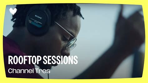 Channel Tres Deezer Rooftop Sessions Paris YouTube