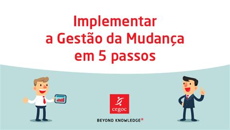 Implementar A Gestão Da Mudança Na Sua Organização Em 5 Passos