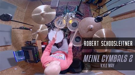 Robert Schoosleitner Meinl Cymbals Kyle May Play Along Youtube