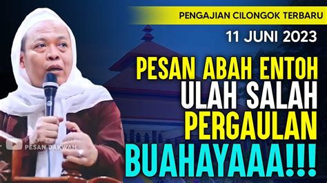 Pengajian Cilongok Terbaru Tanggal Juni Abah Entoh Tohawi