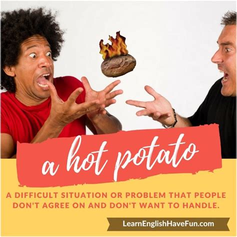 Learn Idioms Like A Hot Potato At Learnenglishhavefun Sentence