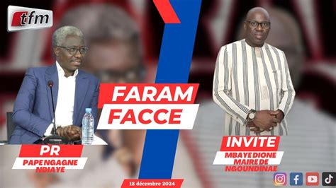 Tfm Live Faram Facc Avec Pape Ngagne Ndiaye Invite Mbaye Dione