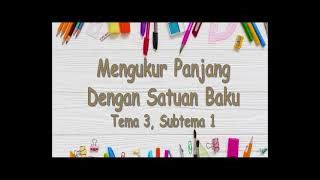 Materi Matematika Kelas Sd Mengukur Panjang Dengan Satuan Baku Tema