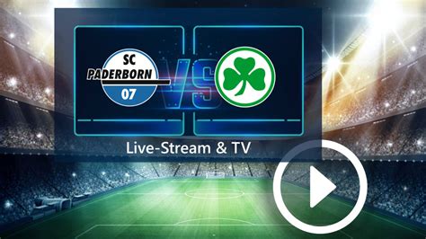 SC Paderborn vs SpVgg Greuther Fürth gratis im TV und Live Stream So