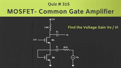 MOSFET Common Gate Amplifier Solved Sample Quiz 315 YouTube