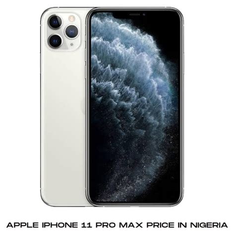 Apple Iphone 11 Pro Max Price In Nigeria 2025 And Specs Cost Ng