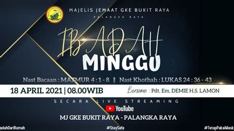 Ibadah Minggu 18 April 2021 Mj Gke Bukit Raya Palangka Raya Youtube