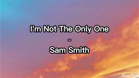 Im Not The Only One Sam Smith Lyrics Youtube