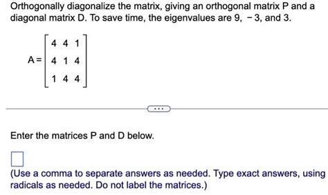 Solved Orthogonally Diagonalize The Matrix Giving An Chegg