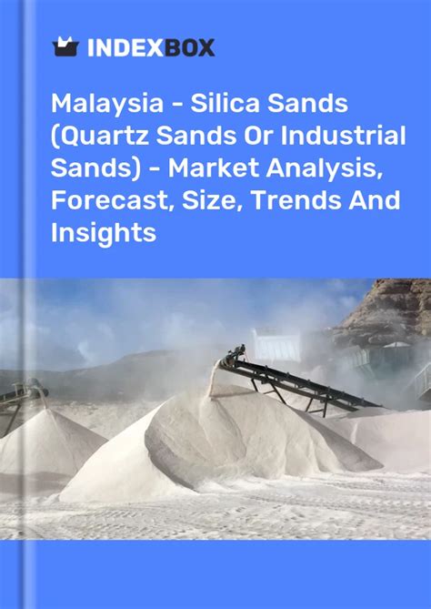 Production Of Silica Sand In Malaysia 2022 Charts And Tables IndexBox