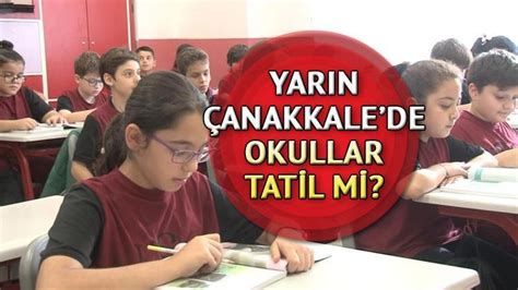 Yar N Anakkale De Okullar Tatil Mi Aral K Pazartesi G N Anakkale