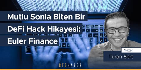 Mutlu Sonla Biten Bir Defi Hack Hikayesi Euler Finance Btchaber