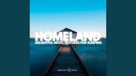 Homeland Delightful Music Textures For Sleeping Youtube