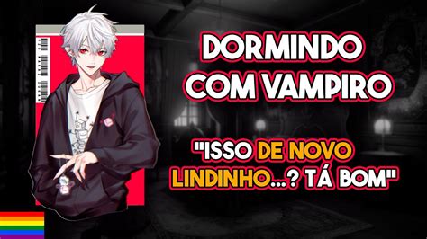 Asmr Yaoi🏳️‍🌈 Vampiro Te Colocando Pra Dormir Roleplay Bl Youtube