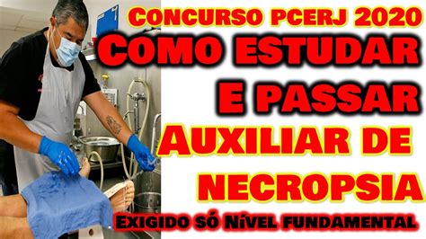 Concurso Pcerj Como Estudar E Passar Auxiliar De Necropsia Dicas