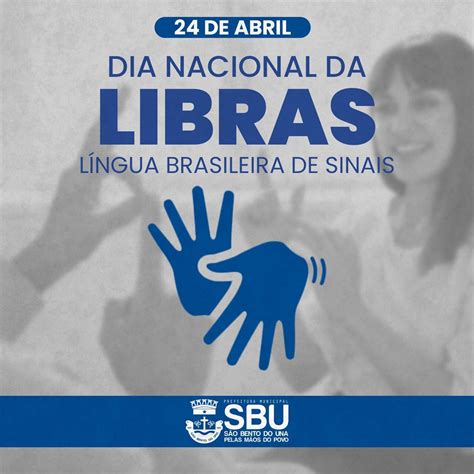 De Abril Dia Nacional Da Libras Prefeitura De S O Bento Do Una Pe