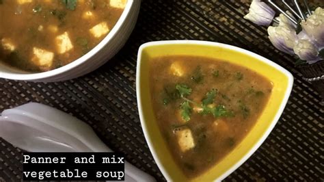 Paneer And Mix Vegetable Soup Recipe Healthy And Tasty Paneer Soup